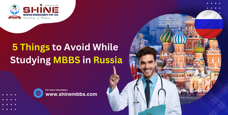 5 Things To Avoid While Studying MBBS in Russia